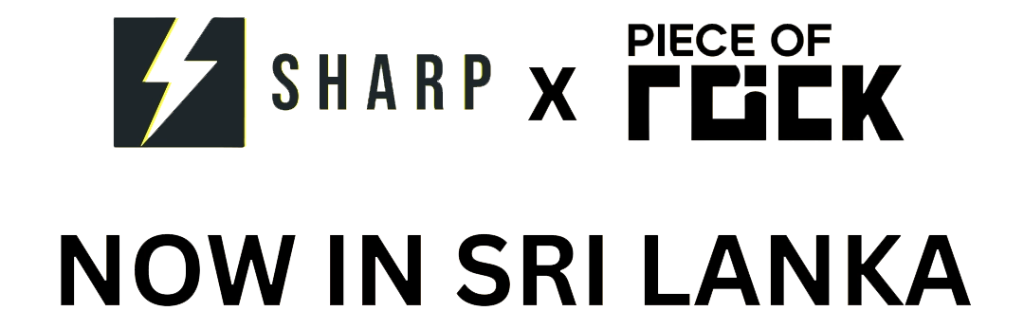 SHARP × PIECE OF ROCK — NOW IN SRI LANKA Collaboration